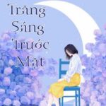 Ánh Trăng Sáng Trước Mặt – Kiến Bạch Đầu