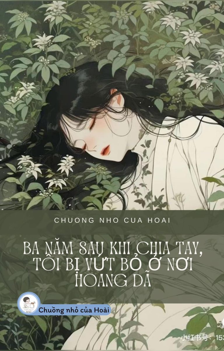 Ba Năm Sau Khi Chia Tay, Tôi Bị Vứt Bỏ Ở Nơi Hoang Dã