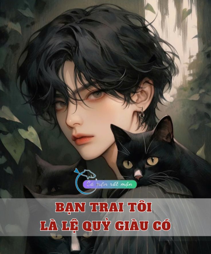 Bạn Trai Tôi Là Lệ Quỷ Giàu Có