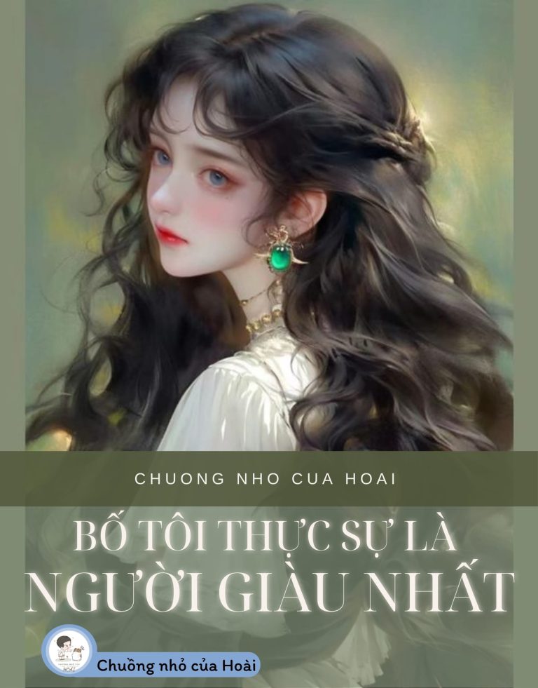 Bố Tôi Thực Sự Là Người Giàu Nhất