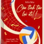 Cậu Tỉnh Táo Lại Đi! – Kiều Diêu