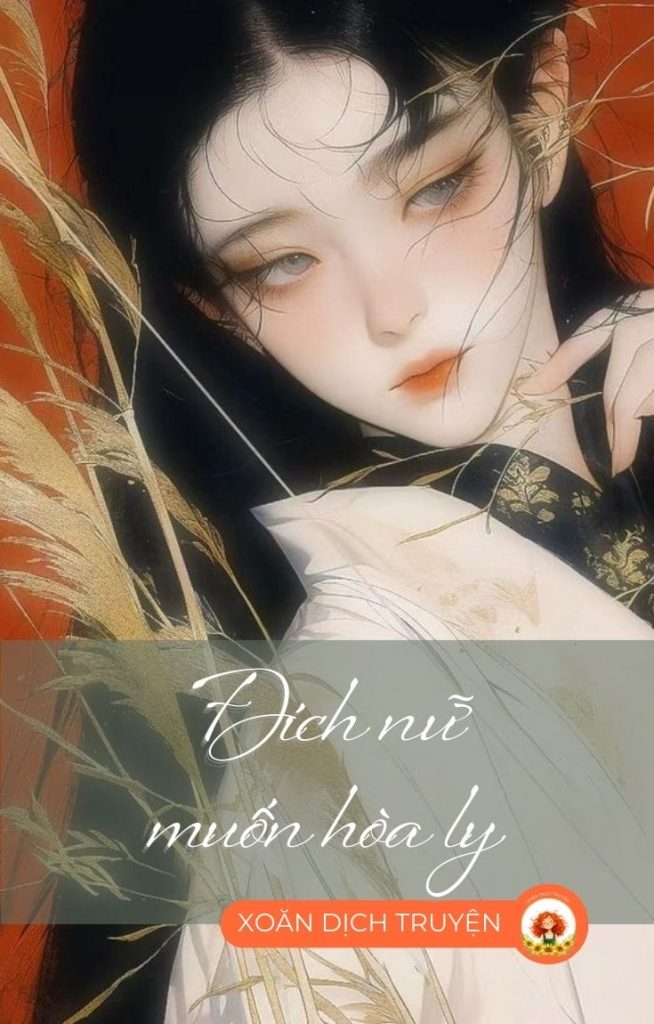 Đích Nữ Muốn Hòa Ly