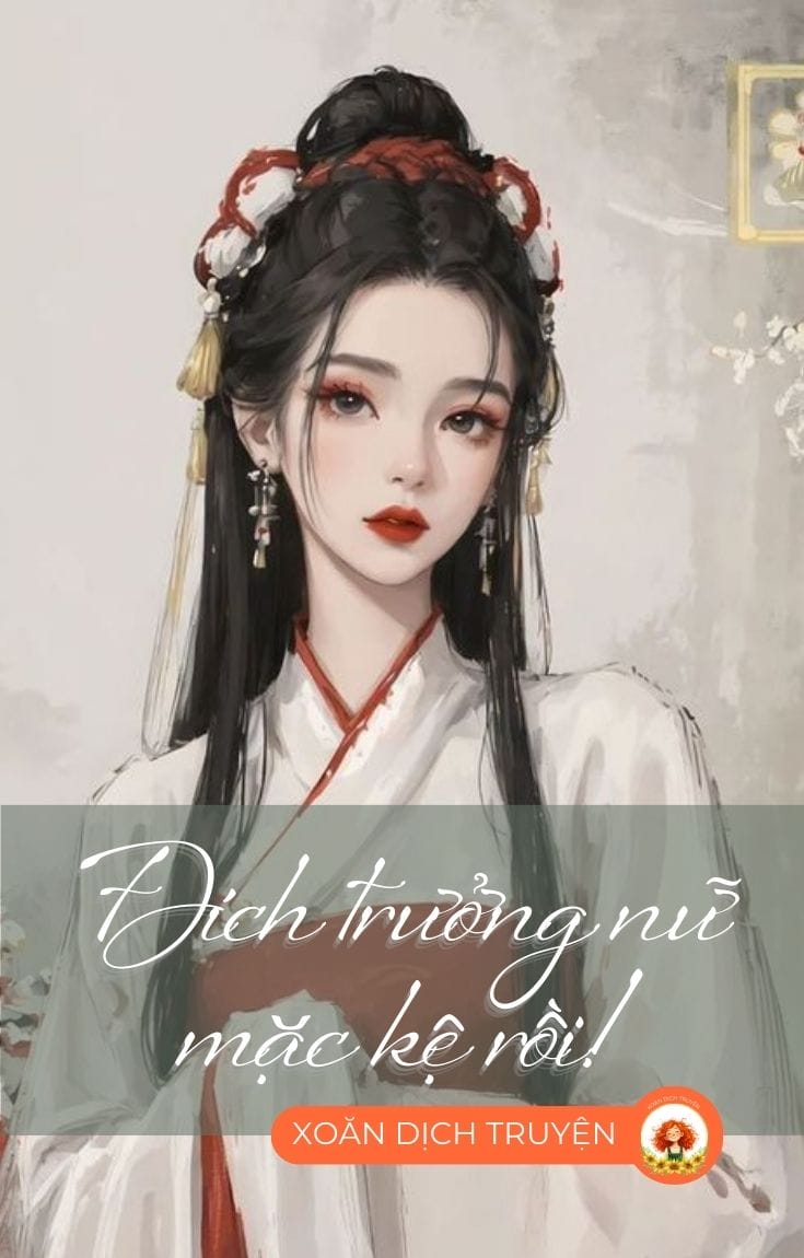 Đích Trưởng Nữ Mặc Kệ Rồi!