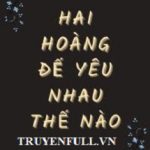 Hai Hoàng Đế Yêu Nhau Thế Nào?