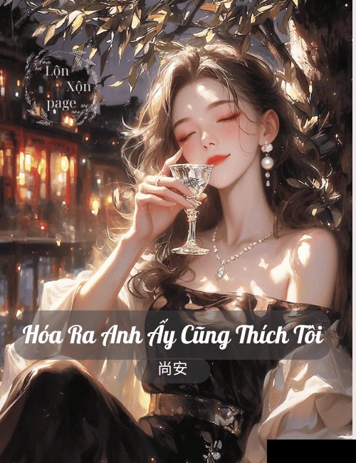 Hóa Ra Anh Ấy Cũng Thích Tôi