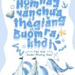 Hôm Nay Vẫn Chưa Thể Giăng Buồm Ra Khơi