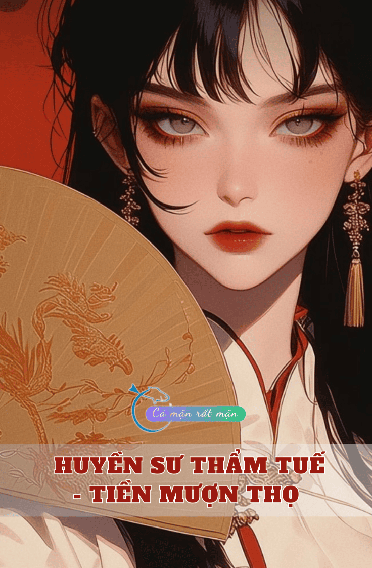 Huyền Sư Thẩm Tuế – Tiền Mượn Thọ