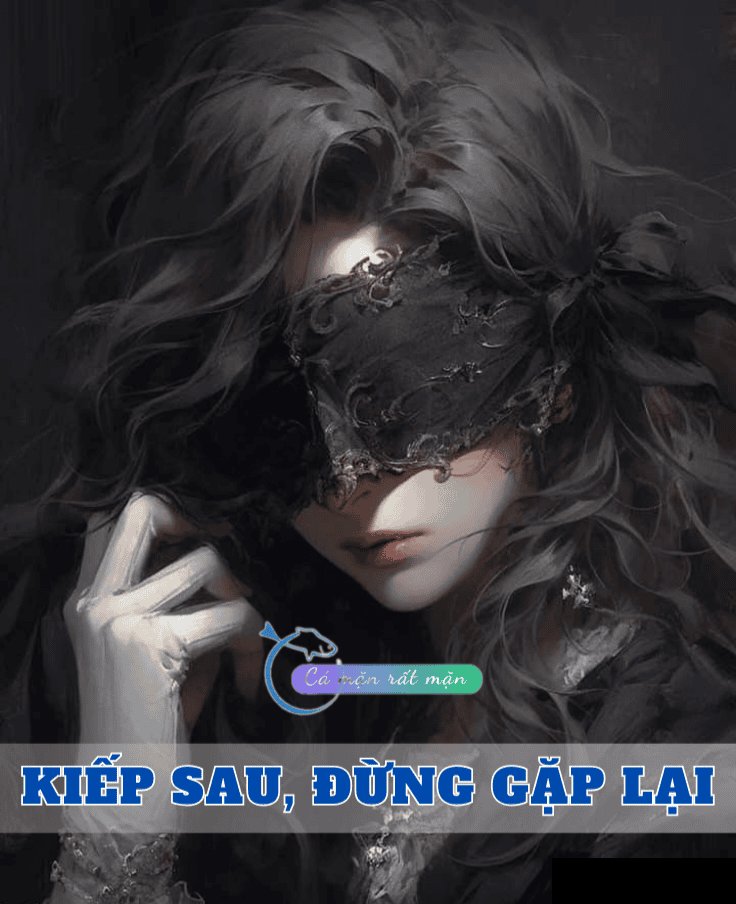 Kiếp Sau, Đừng Gặp Lại