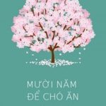 Mười Năm Để Chó Ăn