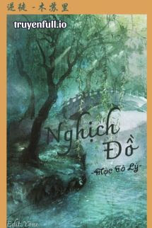 Nghịch Đồ – Mộc Tô Lý