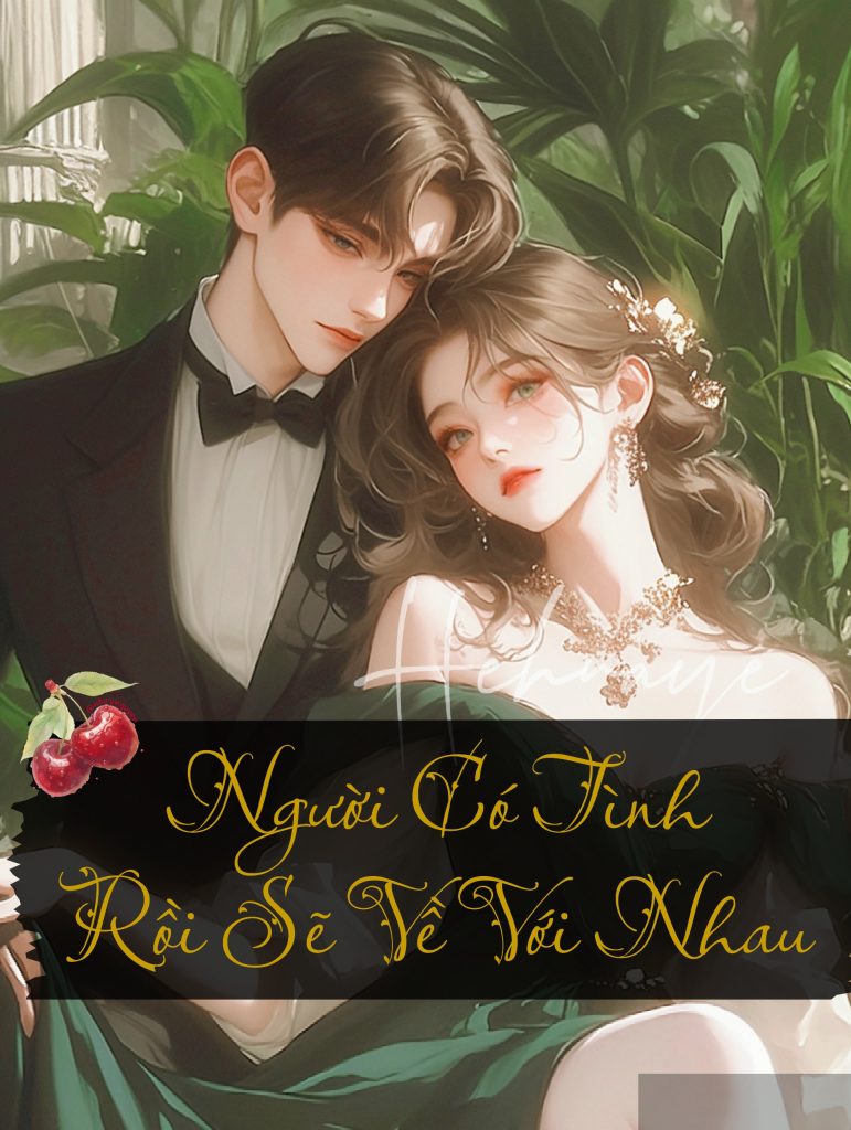 Người Có Tình Rồi Sẽ Về Với Nhau