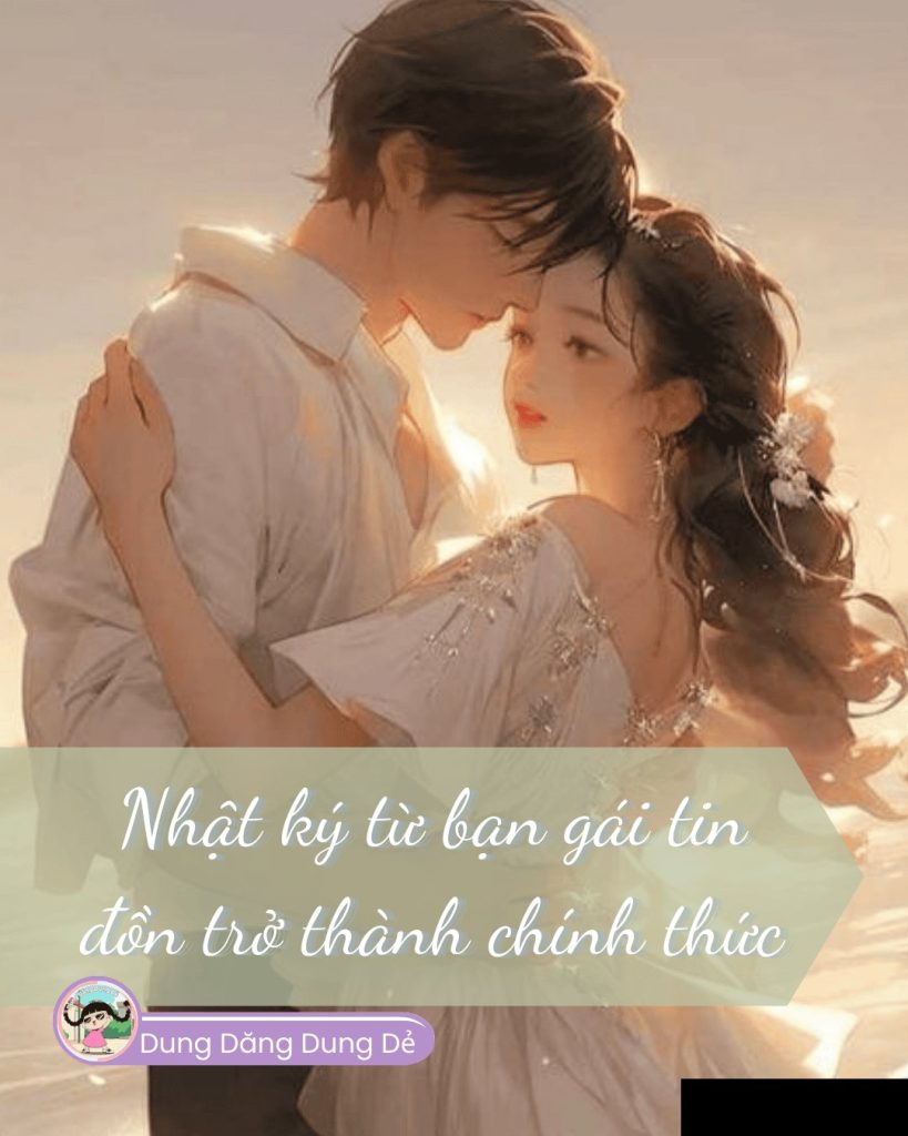 Nhật Ký Từ Bạn Gái Tin Đồn Trở Thành Chính Thức