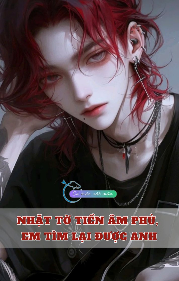 Nhặt Tờ Tiền Âm Phủ, Em Tìm Lại Được Anh