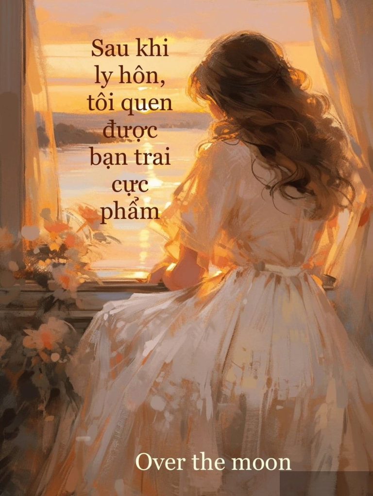 Sau khi ly hôn, tôi quen được bạn trai cực phẩm