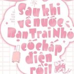 Sau Khi Về Nước, Bạn Trai Nhỏ Cố Chấp Điên Rồi