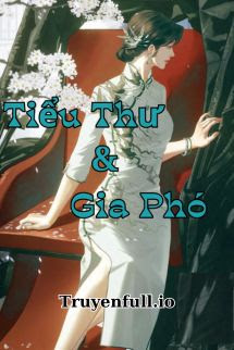 Tiểu Thư Và Gia Phó – Tô Nhục Khúc Kì