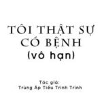 Tôi Thật Sự Có Bệnh – Trùng Áp Tiểu Trình Trình