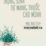 Trọng Sinh Tự Mang Thuốc Cho Mình