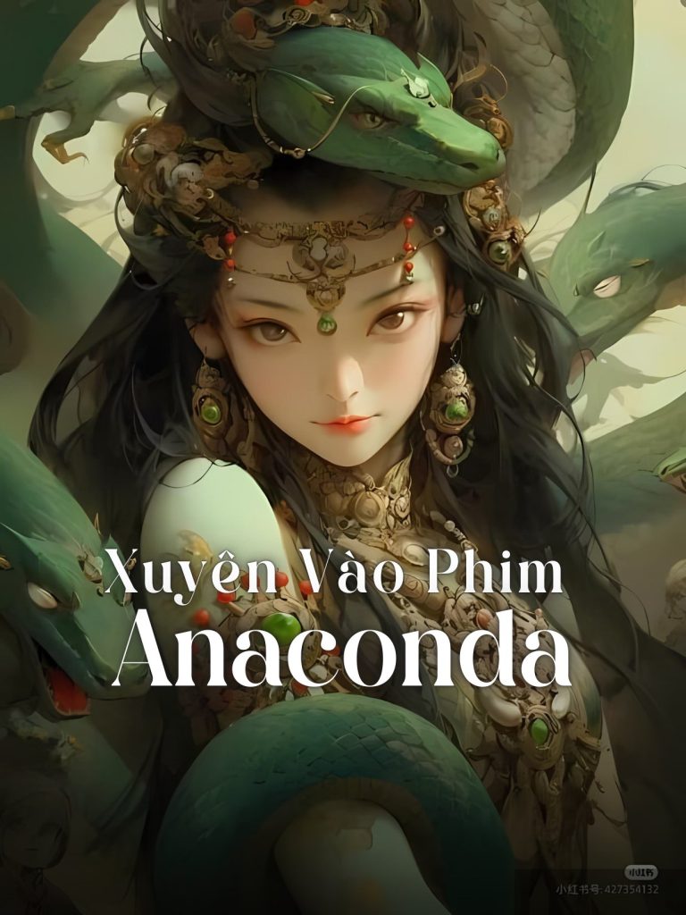 Xuyên Vào Phim “Anaconda”