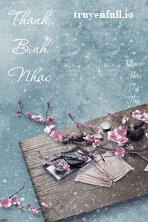 Thanh Bình Nhạc – Nhược Hoa Từ Thụ