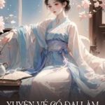 Xuyên Về Cổ Đại Làm Tiểu Cô Nương Lợi Hại